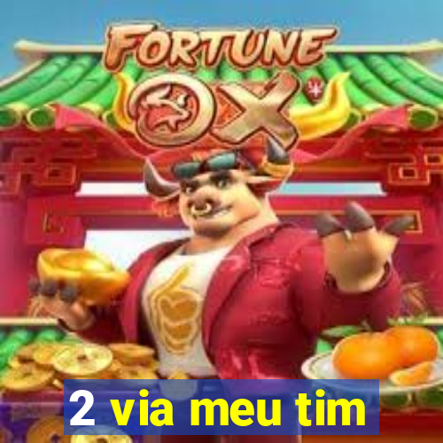 2 via meu tim